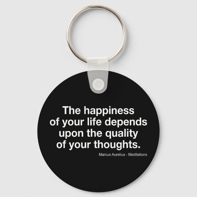 Marcus Aurelius Quote: "Happiness Depends On..." Keychain (Front)