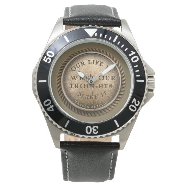 Marcus Aurelius Quote Our Life is what our .... Watch (Front)