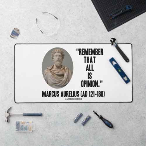 Marcus Aurelius Remember That All Is Opinion Quote Desk Mat