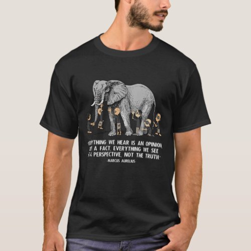 Marcus Aurelius Stoic Quote Elephant Six Blind T_Shirt