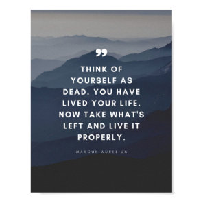 Marcus Aurelius | Think of Yourself as Dead.  Poster