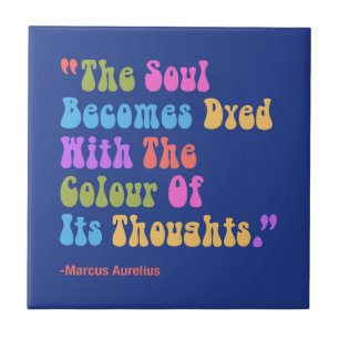 Marcus Aurelius Thoughts Colour Our Soul Ceramic Tile