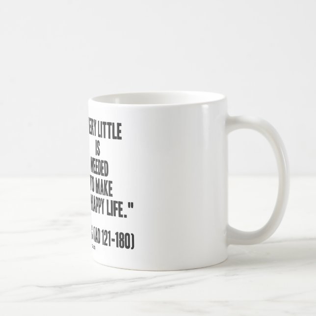 Marcus Aurelius Very Little Needed Make Happy Life Coffee Mug (Right)
