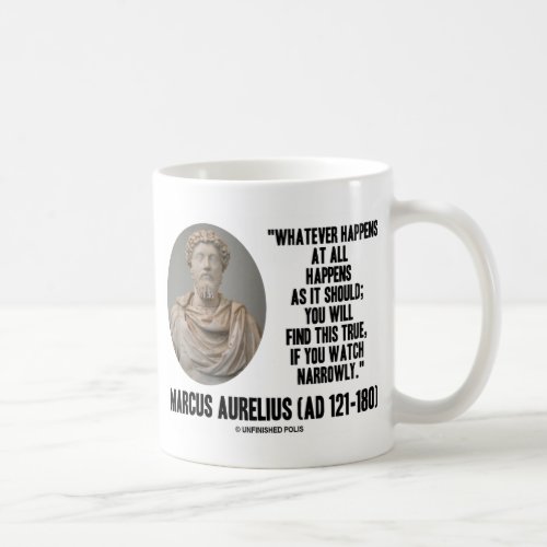 Marcus Aurelius Whatever Happens At All Happens Coffee Mug