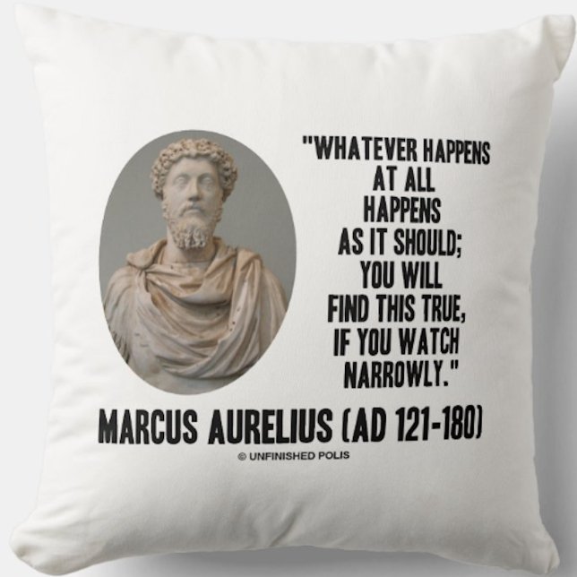 Marcus Aurelius Whatever Happens At All Happens Throw Pillow (Throw pillow featuring timeless words of wisdom by Roman emperor & Stoic philosopher Marcus Aurelius)