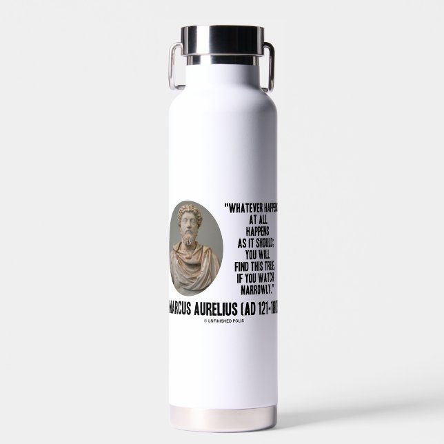 Marcus Aurelius Whatever Happens At All Happens Water Bottle (Front)