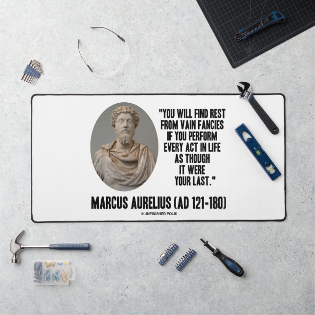 Marcus Aurelius You Will Find Rest Vain Fancies Desk Mat (Workstation)