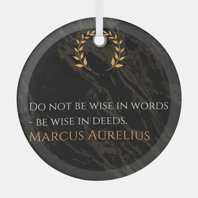 Marcus Aurelius's Wisdom: Actions Speak Loud Glass Ornament (Front)