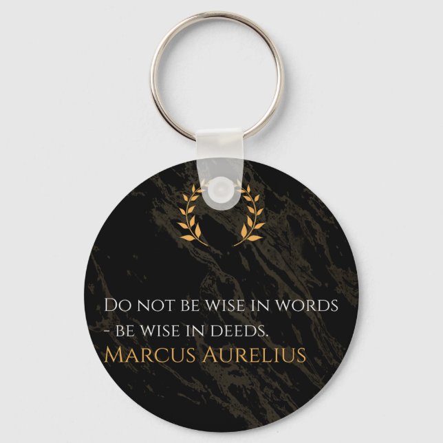 Marcus Aurelius's Wisdom: Actions Speak Louder Tha Keychain (Front)