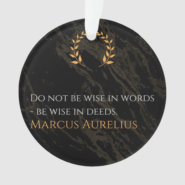 Marcus Aurelius's Wisdom: Actions Speak Louder Tha Ornament (Front)