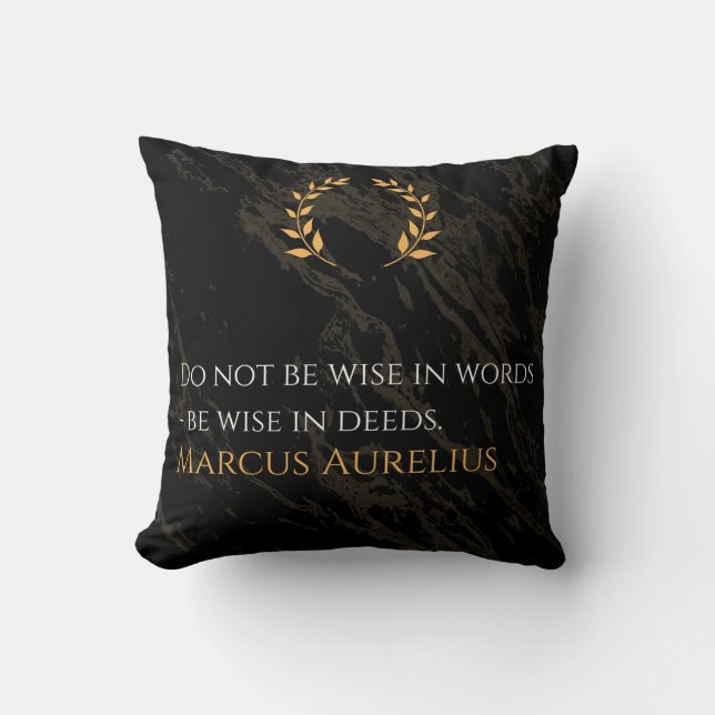 Marcus Aurelius's Wisdom: Actions Speak Louder Tha Throw Pillow (Front)