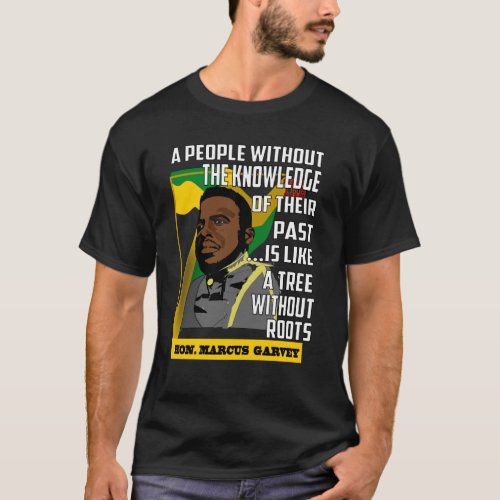 Marcus Garvey Tree Without Roots T_Shirt