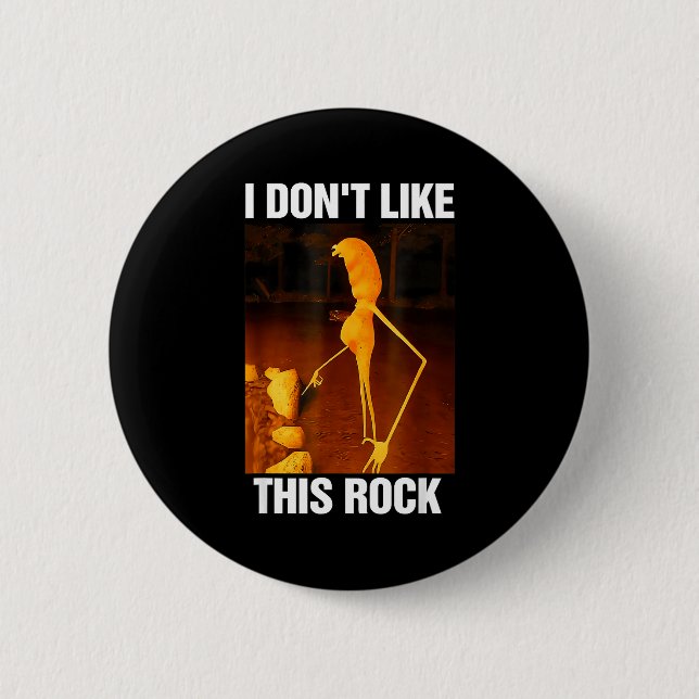 Marcus The Worm Meme Robert I Don't Like This Rock Button (Front)