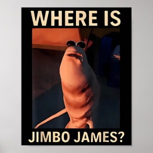 Marcus The Worm Where Is Jimbo James Funny Meme Poster