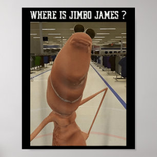 Marcus The Worm Where Is Jimbo James Meme Poster