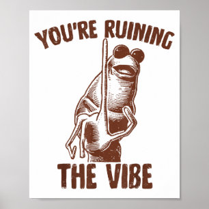 Marcus The Worm You're Ruining The Vibe Poster