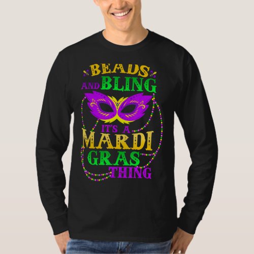 Mardi Gras Beads And Bling Its A Mardi Gras Thing T_Shirt