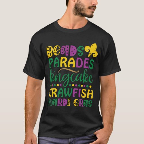 Mardi Gras Beads Parades King Cakes Crawfish T_Shirt
