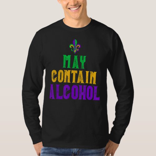 Mardi Gras Beer Drinkers May Contain Alcohol Mardi T_Shirt