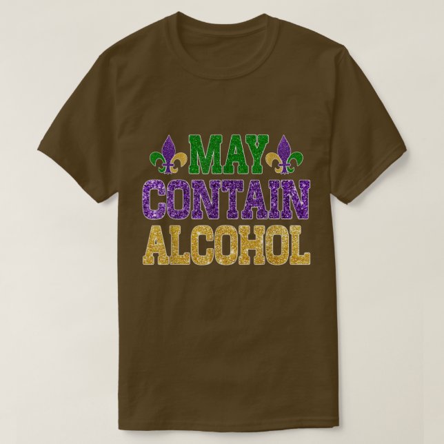 Mardi Gras Beer Drinkers May Contain Alcohol Mardi T-Shirt (Design Front)