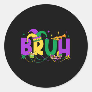Mardi Gras Bruh Meme Mardi Gras Kids Teens Men Boy Classic Round Sticker