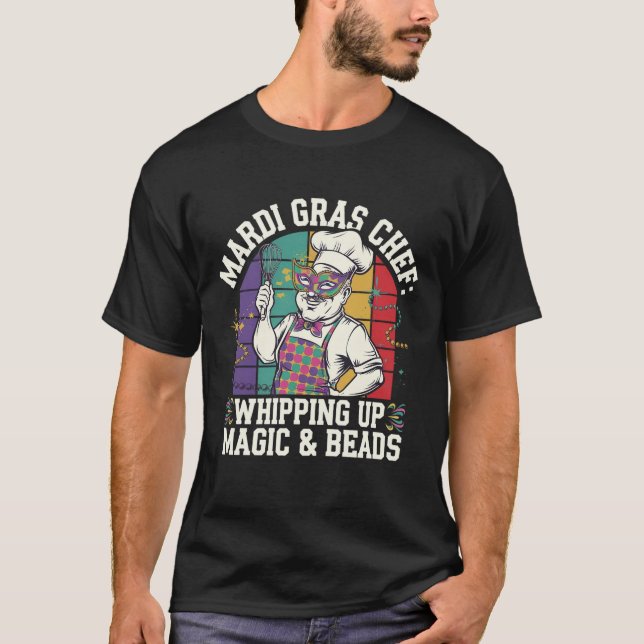 Mardi Gras Chef: Whipping Up Magic & Beads T-Shirt (Front)