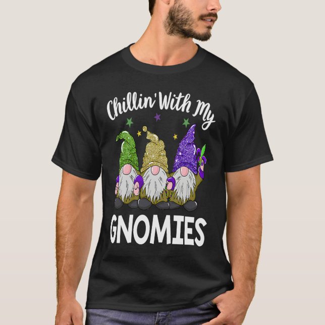 Mardi Gras Chillin With My Gnomies Cute Gnome Carn T-Shirt (Front)