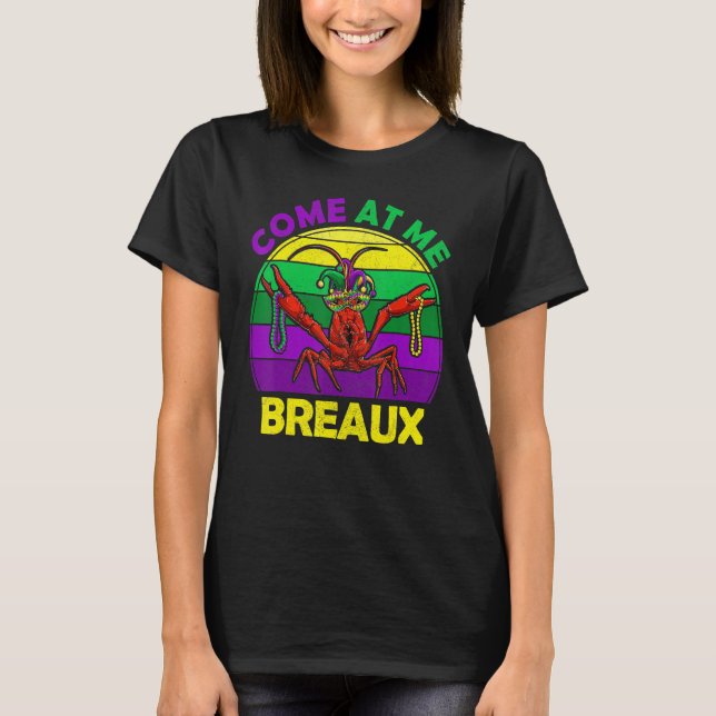 Mardi Gras Come At Me Breaux Apparel Crawfish Caju T-Shirt (Front)