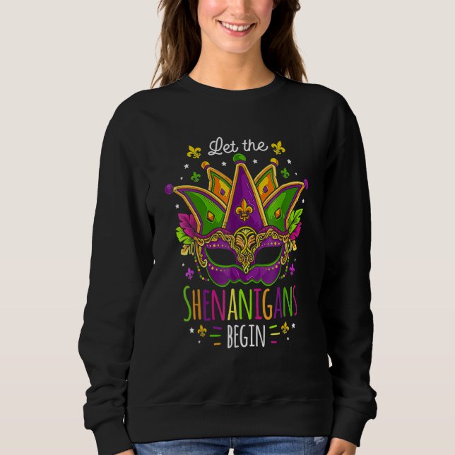 Mardi Gras Costume Let The Shenanigans Begin Mask_ Sweatshirt (Front)