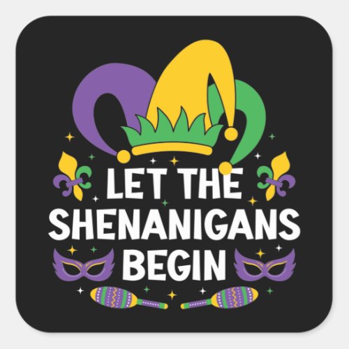 Mardi Gras Costume Let The Shenanigans Begin Square Sticker