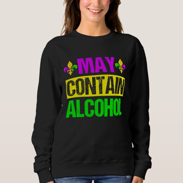 Mardi Gras Costume May Contain Alcohol  Party Men  Sweatshirt (Front)