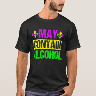 Mardi Gras Costume May Contain Alcohol Party Men T-Shirt