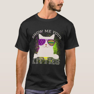 Mardi Gras Cute Cat Show Me Your Kitties Costume T-Shirt