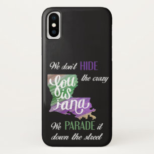 Mardi Gras Don't hide crazy parade fun carnival iPhone X Case