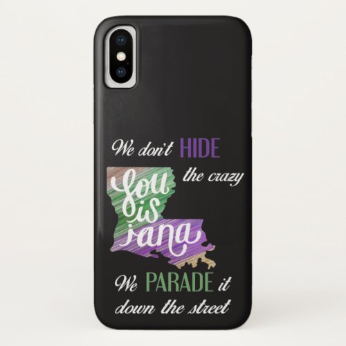 Mardi Gras Dont hide crazy parade fun carnival iPhone X Case