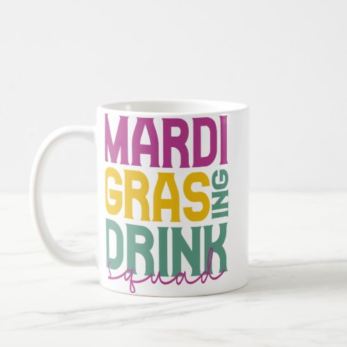Mardi Gras Drinking Squad Funny Cousins Family    Coffee Mug