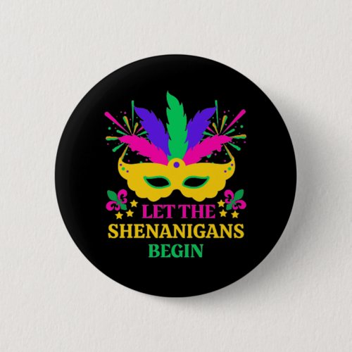 Mardi Gras Festival Let The Shenganins Begin Button