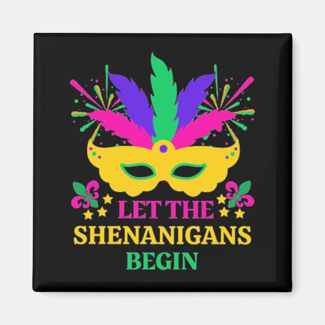 Mardi Gras Festival Let The Shenganins Begin Magnet (Front)
