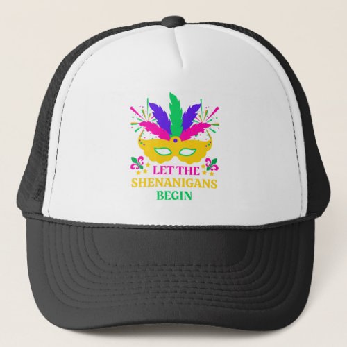 Mardi Gras Festival Let The Shenganins Begin Trucker Hat