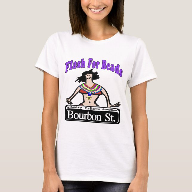 Mardi Gras Flash for Beads Bourbon St T-Shirt (Front)