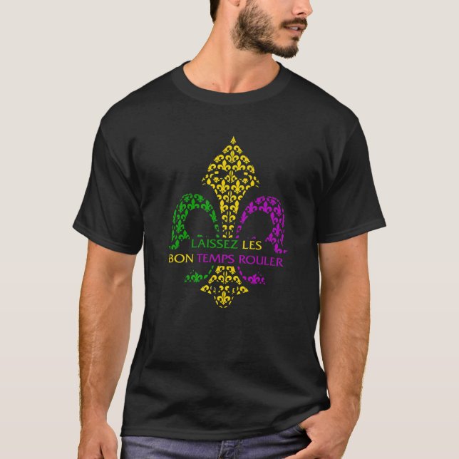Mardi Gras Fleur De Lis Laissez Les Bon Temps Roul T-Shirt (Front)