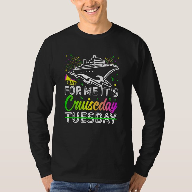 Mardi Gras For me It's Cruiseday celebrations para T-Shirt (Front)