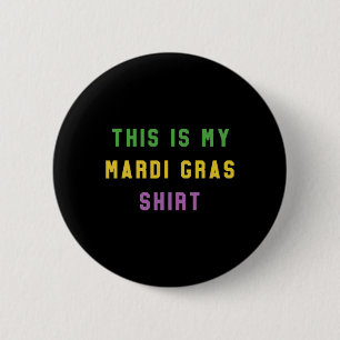 Mardi Gras Funny Party Unique Gift From New Orle  Button