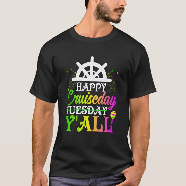 Mardi Gras Happy Cruiseday Y'all celebrations para T-Shirt (Front)