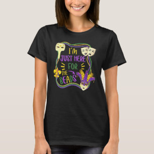 Mardi Gras I M Just Here For The Beads Masks Party T-Shirt