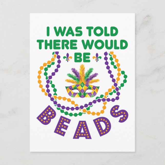 Mardi Gras I Was Told There Would Be Beads Postcard (Front)