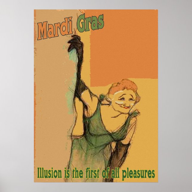 Mardi Gras-Illusion is the first of all pleasures. Poster (Front)