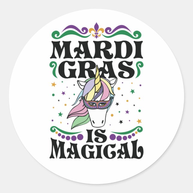Mardi Gras Is Magical Cute Unicorn Classic Round Sticker (Front)