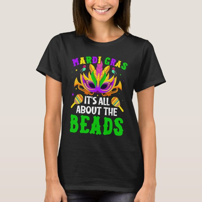 Mardi Gras It's All About The Beads T-Shirt (Front)