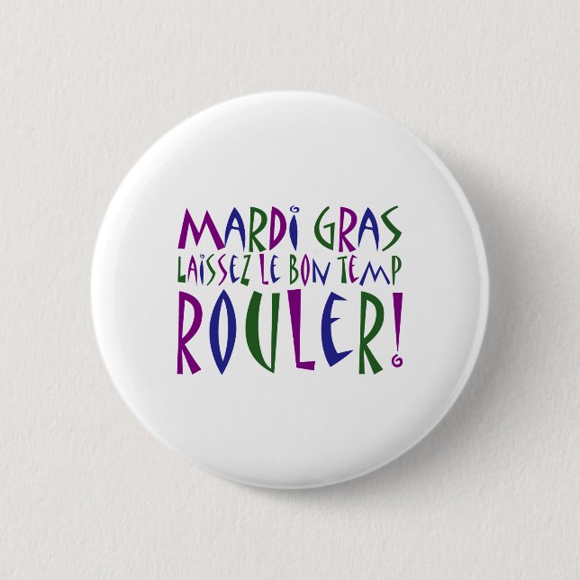 Mardi Gras - Laissez Le Bon Temp Rouler! Pinback Button (Front)